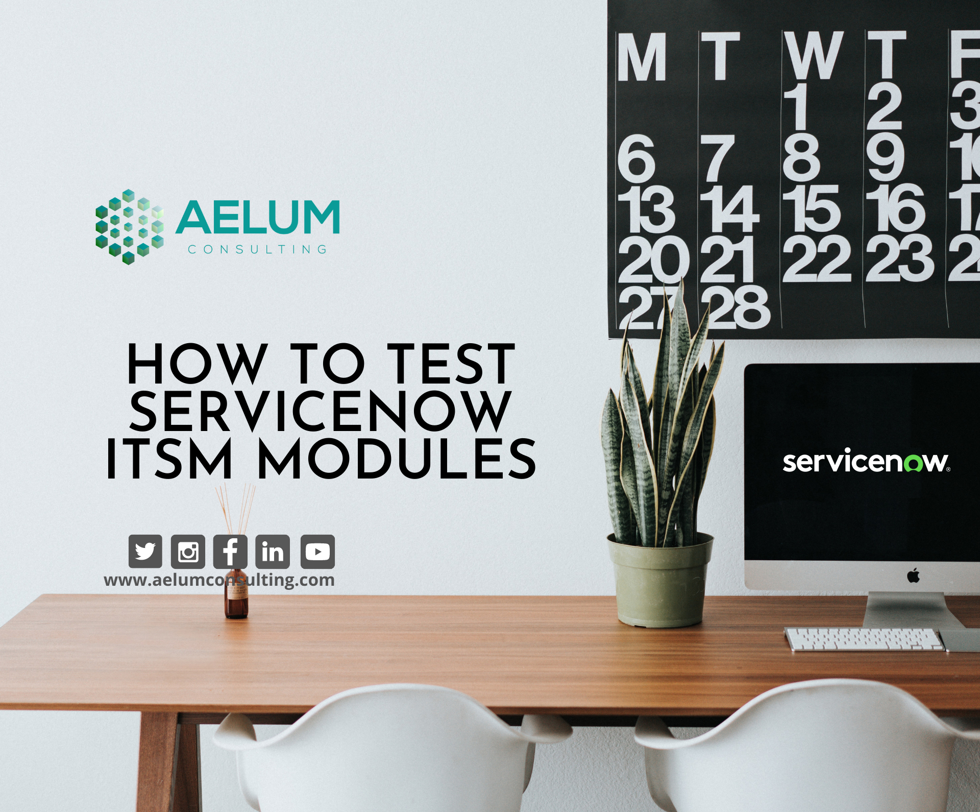 How To Test ServiceNow ITSM Modules - Aelum Consulting