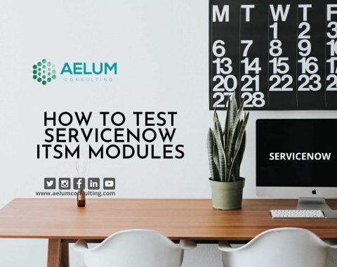 How To Test ServiceNow ITSM Modules