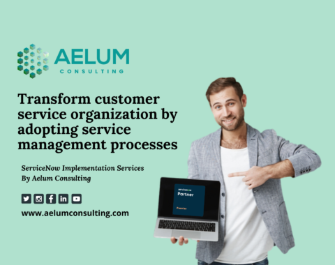 Transfrom Customer Service Organization by Adopting Service Management Processes
