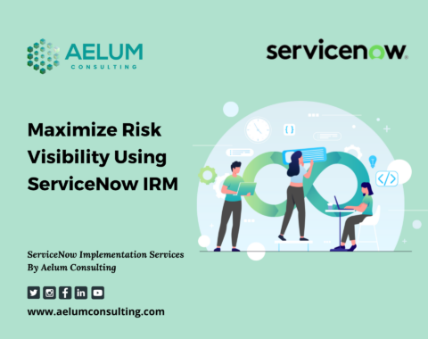Maximize Risk Visibility Using ServiceNow IRM