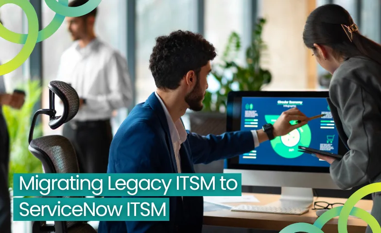 Guide to migrate legacy ITSM to ServiceNow ITSM