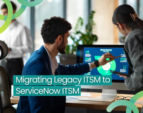 guide to migrate legacy ITSM into ServiceNow ITSM