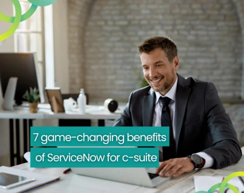 7 game-changing benefits of ServiceNow