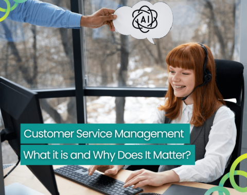 What is Customer Service Management and why does it matters