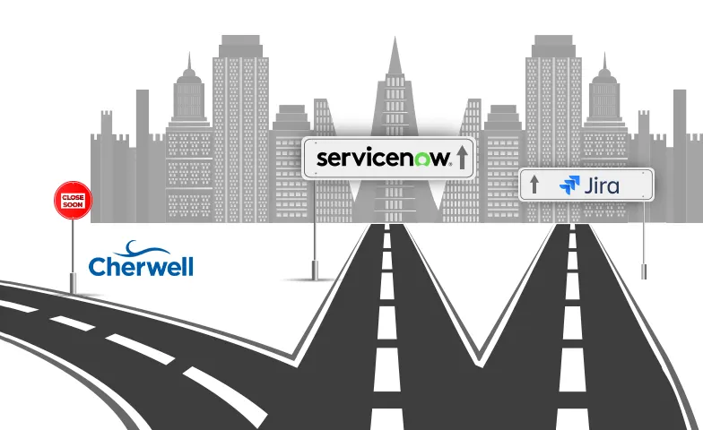 Cherwell vs Jira vs ServiceNow